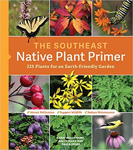 BOOK:  The Southeast Native Plant Primer: 225 Plants for an Earth-Friendly Garden (includes shipping)